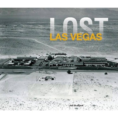 Lost Las Vegas - by  Jeff Burbank (Hardcover)