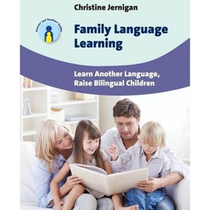 Family Language Learning - (Parents' and Teachers' Guides) by  Christine Jernigan (Paperback) - 1 of 1