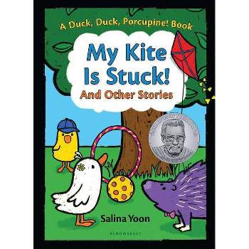 My Kite Is Stuck! and Other Stories - (Duck, Duck, Porcupine Book) by  Salina Yoon (Hardcover)