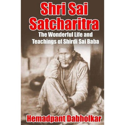 Shri Sai Satcharitra - by  Hemadpant Dabholkar (Paperback)