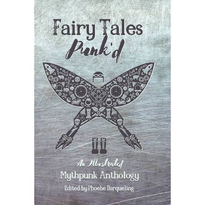 Fairy Tales Punk'd - by  Phoebe Darqueling (Paperback)