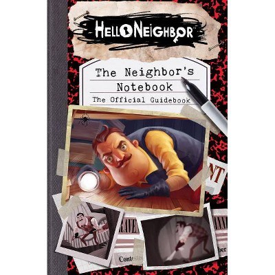 Neighbor's Notebook -  (Hello Neighbor) by Scholastic Inc. & Kiel  Phegley (Paperback)