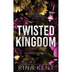 Twisted Kingdom (Standard Edition) - (Royal Elite) by  Rina Kent (Paperback) - 1 of 1