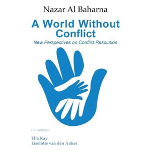 A World Without Conflict - by  Nazar Al Baharna (Paperback) - 1 of 1