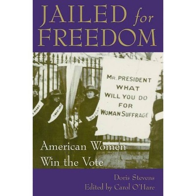 Jailed for Freedom - by  Doris Stevens (Paperback)