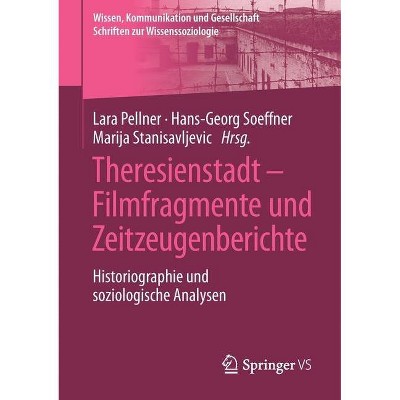 Theresienstadt - Filmfragmente Und Zeitzeugenberichte - (Wissen, Kommunikation Und Gesellschaft) (Paperback)