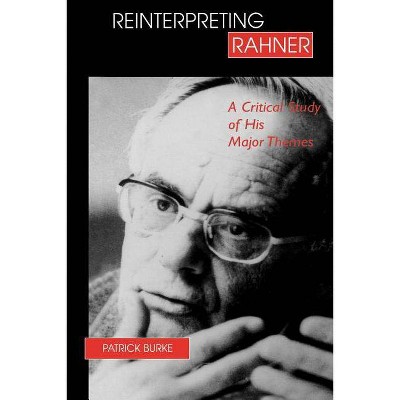 Reinterpreting Rahner - by  Patrick Burke (Paperback)