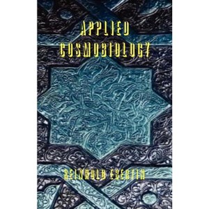 Applied Cosmobiology - by  Reinhold Ebertin (Paperback) - 1 of 1