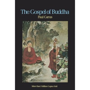 The Gospel of Buddha - 13th Edition by  Paul Carus (Paperback) - 1 of 1