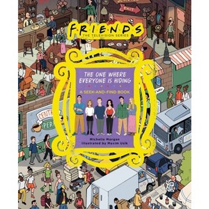 Friends: The One Where Everyone Is Hiding - by  Michelle Morgan (Hardcover) - 1 of 1