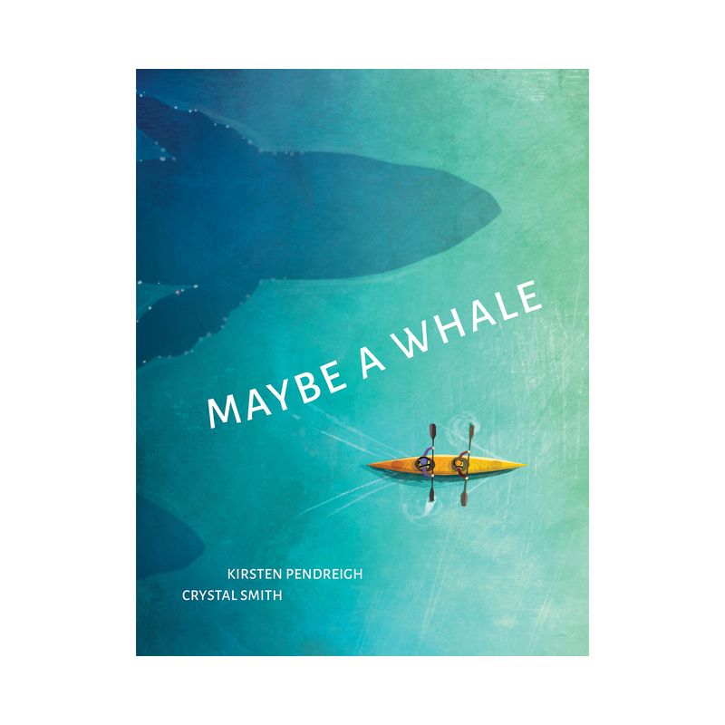 Maybe a Whale - by  Kirsten Pendreigh (Hardcover), 1 of 2