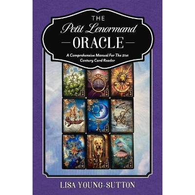 The Petit Lenormand Oracle - by  Lisa Young-Sutton (Paperback)