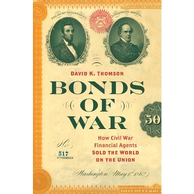 Bonds of War - (Civil War America) by David K Thomson
