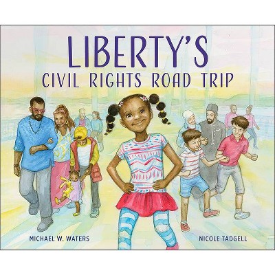 Liberty's Civil Rights Road Trip - by  Michael W Waters (Hardcover)