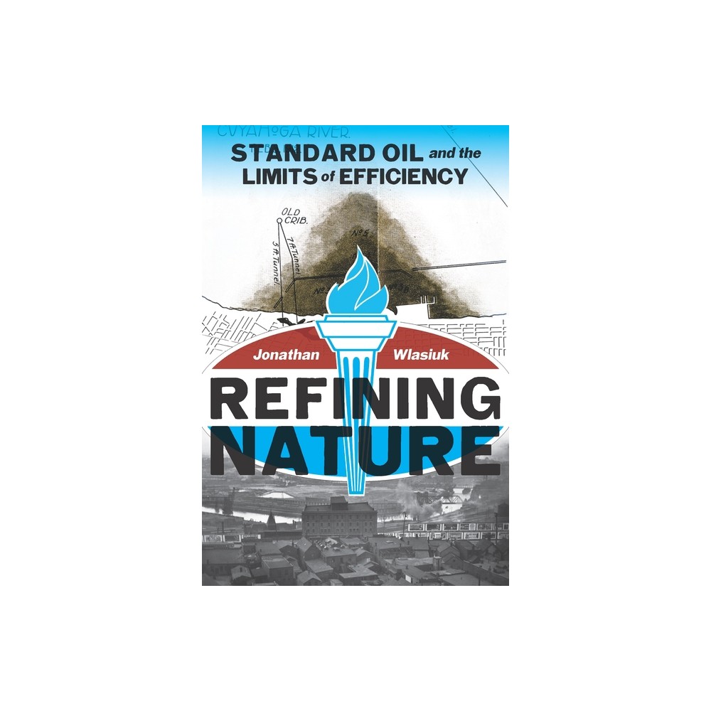 Refining Nature - (History of the Urban Environment) by Jonathan Wlasiuk (Paperback)