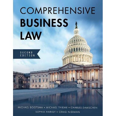 Comprehensive Business Law - 2nd Edition by  Michael Bootsma & Michael Thieme & Charles Damschen (Paperback)