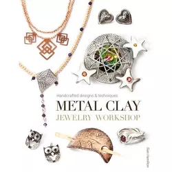Metal Clay Jewelry Workshop - by  Sian Hamilton (Paperback)