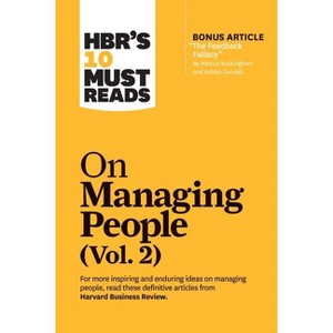 Hbr's 10 Must Reads on Managing People, Vol. 2 (with Bonus Article "The Feedback Fallacy" by Marcus Buckingham and Ashley Goodall) - (Paperback) - 1 of 1