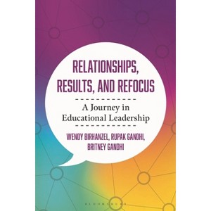 Relationships, Results, and Refocus - (AASA the School Superintendents Association) by  Rupak Gandhi & Wendy Birhanzel & Zahabu Christine (Hardcover) - 1 of 1
