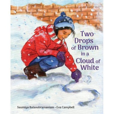 Two Drops of Brown in a Cloud of White - by  Saumiya Balasubramaniam (Hardcover)