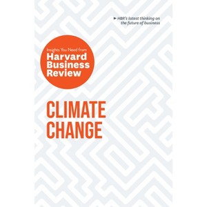 Climate Change: The Insights You Need from Harvard Business Review - (HBR Insights) (Hardcover) - 1 of 1