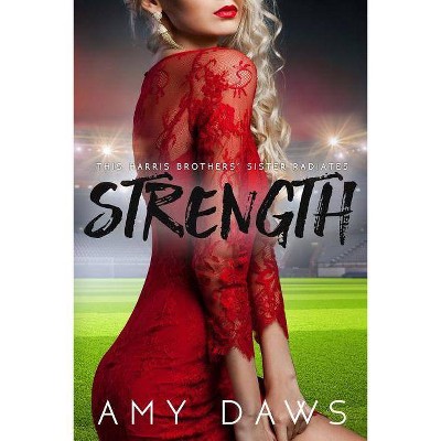 Strength - by  Amy Daws (Paperback)