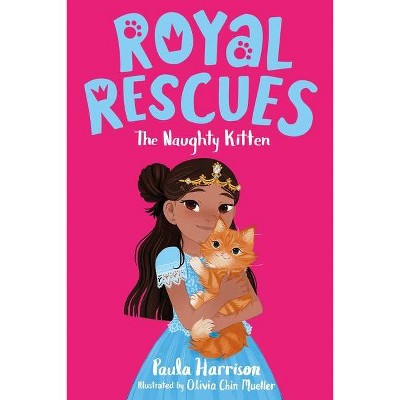 Royal Rescues: The Naughty Kitten - by  Paula Harrison (Hardcover)