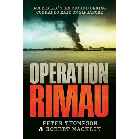 Operation Rimau - by  Peter Thompson & Robert Macklin (Paperback) - image 1 of 1