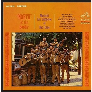 Mariachi Los Camperors of Nati Cano - North of the Border (CD) - 1 of 1