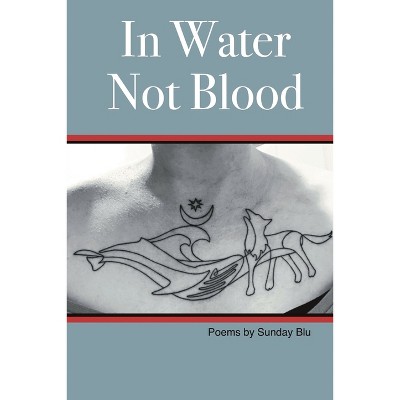 In Water Not Blood - by  Sunday Blu (Paperback)