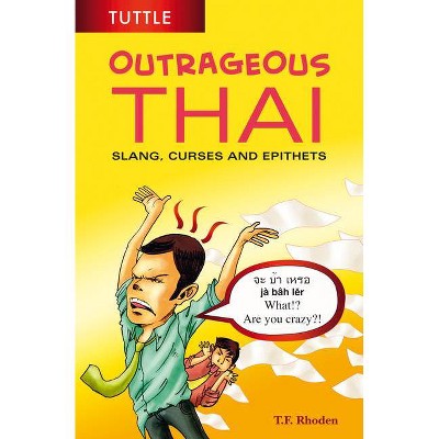 Outrageous Thai - by  T F Rhoden (Paperback)