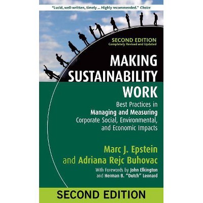 Making Sustainability Work - 2nd Edition by  Marc J Epstein & Adriana Rejc Buhovac (Hardcover)