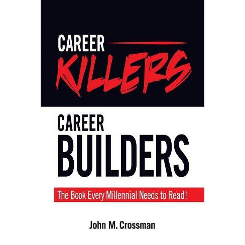 Career Killers/Career Builders - by  John M Crossman (Paperback) - image 1 of 1