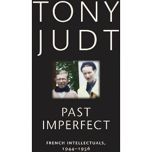 Past Imperfect - by  Tony Judt (Paperback) - 1 of 1