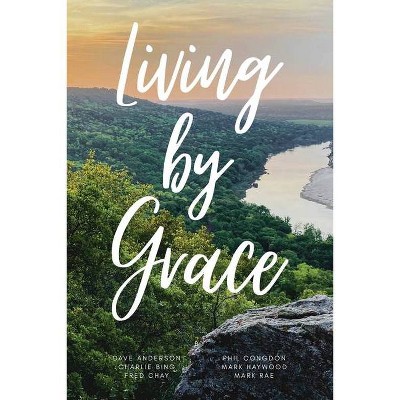 Living By Grace - by  David Anderson (Paperback)