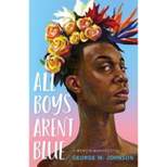 All Boys Aren't Blue - by  George M Johnson (Hardcover)