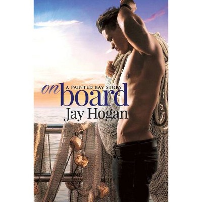 On Board - by  Jay Hogan (Paperback)