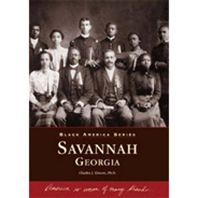  Savannah, Georgia - (Black America) by  Charles J Elmore Ph D (Paperback) 