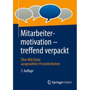 Mitarbeitermotivation - treffend verpackt - by  Springer Fachmedien Wiesbaden Gmbh (Hardcover) - 1 of 1