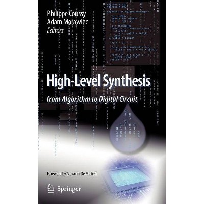 High-Level Synthesis - by  Philippe Coussy & Adam Morawiec (Hardcover)