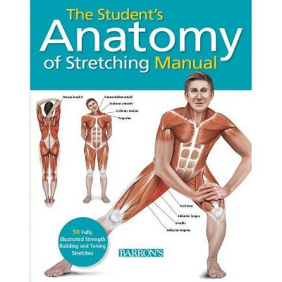 Student's Anatomy of Stretching Manual - by  Ken Ashwell (Paperback)