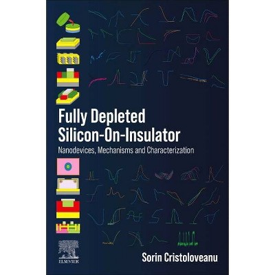 Fully Depleted Silicon-On-Insulator - by  Sorin Cristoloveanu (Paperback)