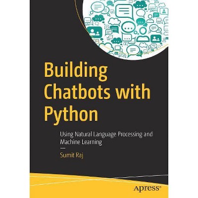 Building Chatbots with Python - by  Sumit Raj (Paperback)