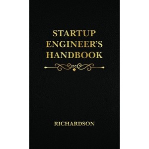 Startup Engineer's Handbook - by  Duncan C Richardson (Hardcover) - 1 of 1
