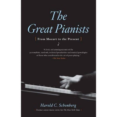 Great Pianists - by  Harold C Schonberg (Paperback)