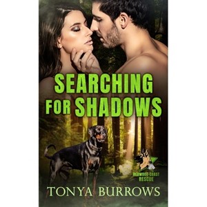 Searching for Shadows - (Redwood Coast Rescue) by  Tonya Burrows (Paperback) - 1 of 1