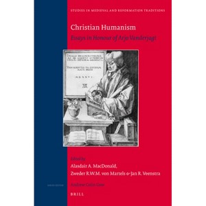 Christian Humanism - (Studies in Medieval and Reformation Traditions) by  Alasdair A MacDonald (Hardcover) - 1 of 1