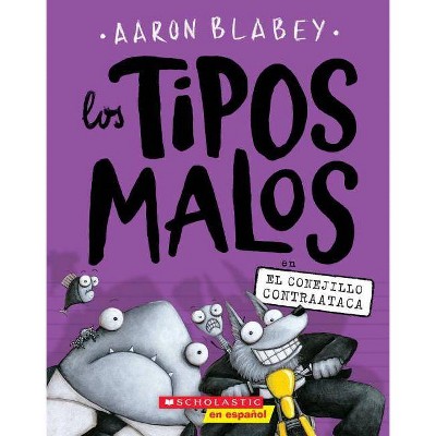 Los Tipos Malos En El Conejillo Contraataca (the Bad Guys in the Furball Strikes Back), 3 - by  Aaron Blabey (Paperback)