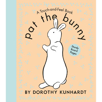 Pat the Bunny - (Touch-And-Feel) by  Dorothy Kunhardt (Board Book)