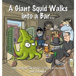 A Giant Squid Walks Into a Bar . . . - (Sherman's Lagoon) by  Jim Toomey (Paperback) - 1 of 1